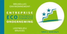 Label Eco-dynamique de la Région de Bruxelles-Capitale Label Eco-dynamique de la Région de Bruxelles-Capitale